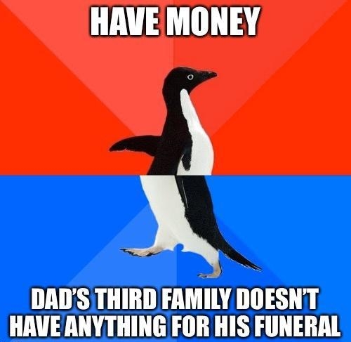 HAVEMONEY A DADSTHIRD FAMiY DOESNT HAVEANYTHING FOR HIS FUNERAL