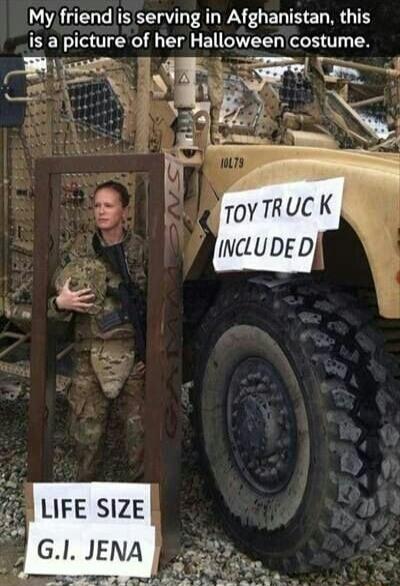 My friend is serving in Afghanistan this is a picture of her Halloween costume
