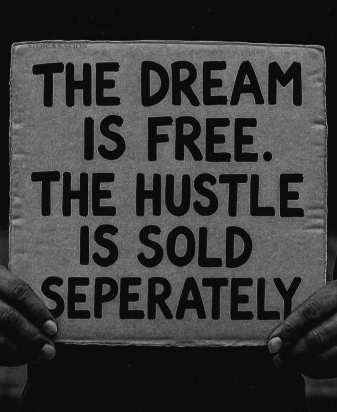 STOICNATION THE DREAM IS FREE. THE HUSTLE IS SOLD SEPERATELY