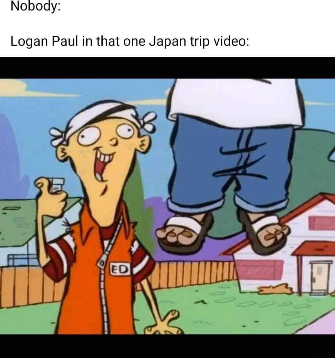 Noboay Logan Paul in that one Japan trip video