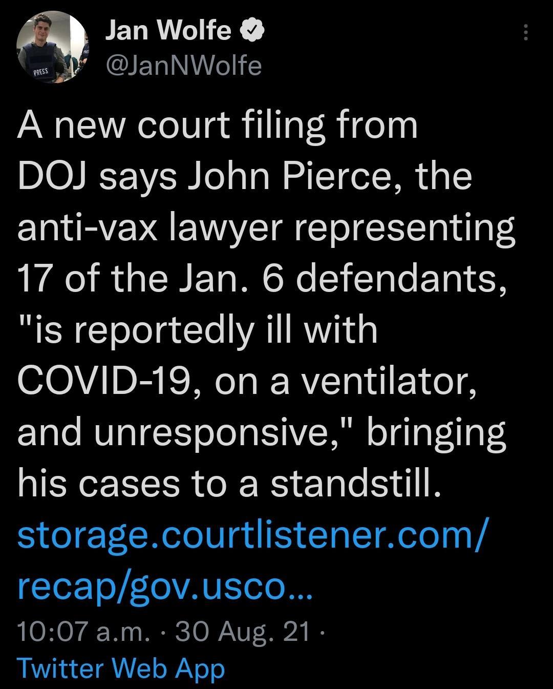 IEVWR I CX I ET NIV A new court filing from DOJ says John Pierce the anti vax lawyer representing 17 of the Jan 6 defendants NG olegtTeAIIR Y dg COVID 19 on a ventilator and unresponsive bringing his cases to a standstill storagecourtlistenercom recapgovusco LLOHONA W1 NERCIO W NUF 324 IS BV IR o WAV o