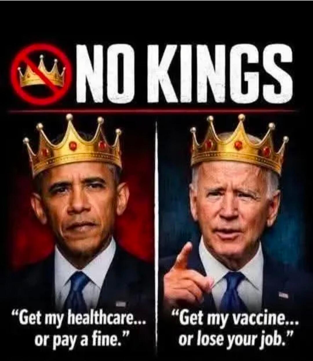 NO KINGS. Get my healthcare... or pay a fine. Get my vaccine... or lose your job.
