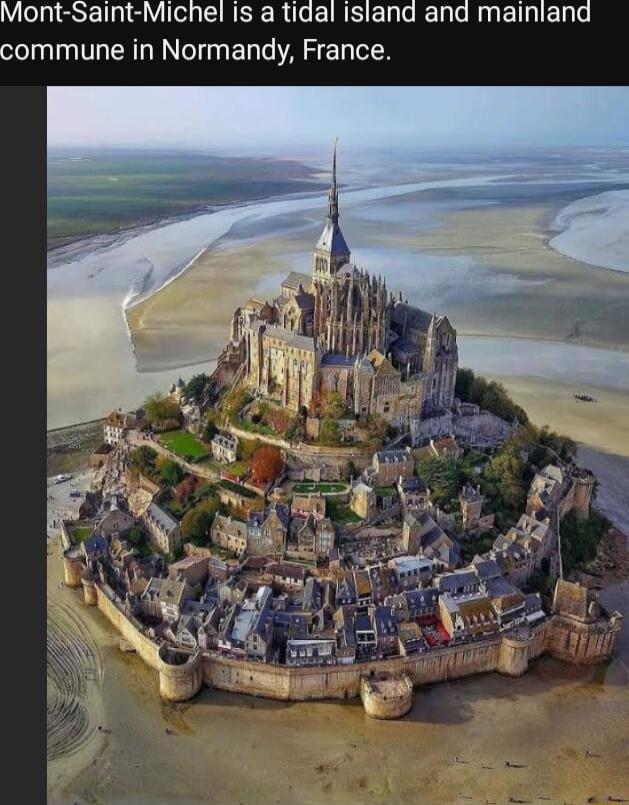 Mont Saint Michel Is a tidal island and mainland commune in Normandy France