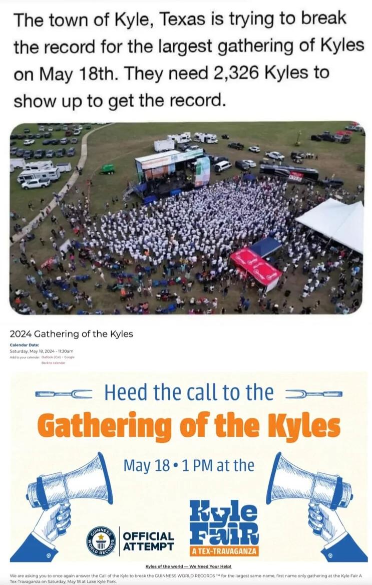 The town of Kyle Texas is trying to break the record for the largest gathering of Kyles on May 18th They need 2326 Kyles to show up to get the record Heed the call to the iatlllrlllgofnllu