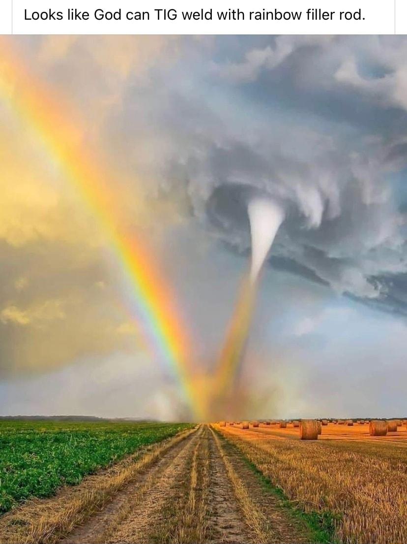 Looks like God can TIG weld with rainbow filler rod