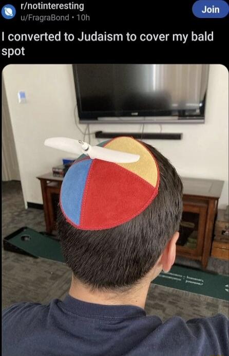 a nutirteresting Join converted to Judaism to cover my bald spot