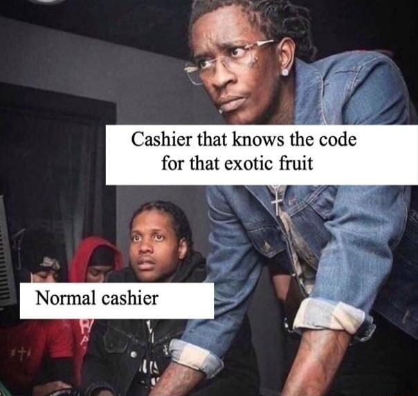 Cashier that knows the code for that exotic fruit. Normal cashier.