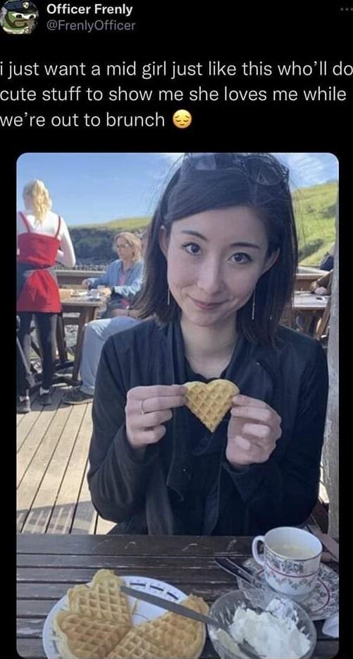 Sue pe_ Officer Frenly DFrenlyOfficer just want a mid girl just like this wholl do cute stuff to show me she loves me while were out to brunch