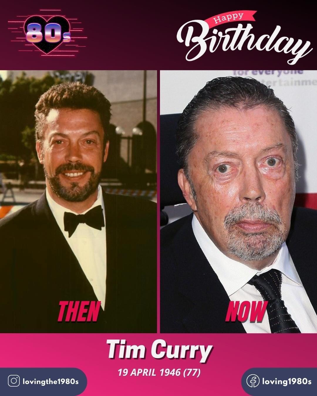 Tim Curry 19 APRIL 1946 77 tovingthe1980s toving1980s