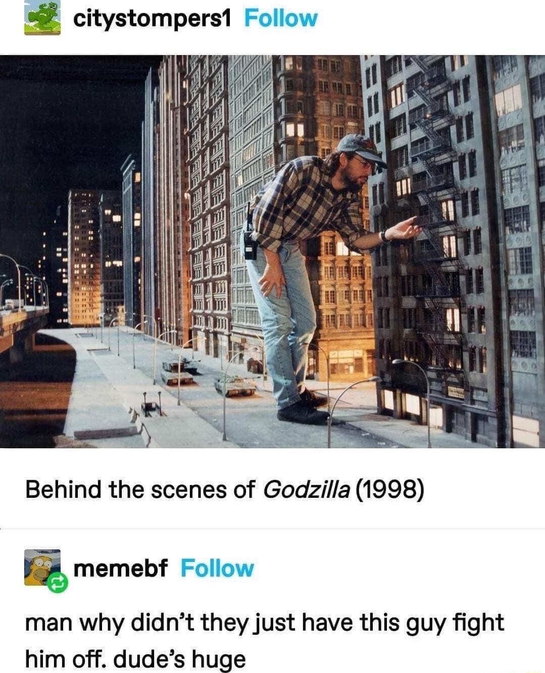 citystompers1 Behind the scenes of GodZzilla 1998 memebf man why didnt they just have this guy fight him off dudes huge