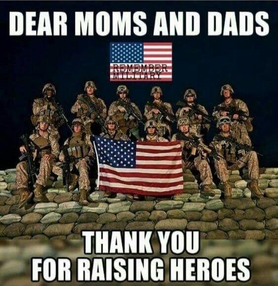 DEAR MOMS AND DADS REMEMBER (flag) THANK YOU FOR RAISING HEROES