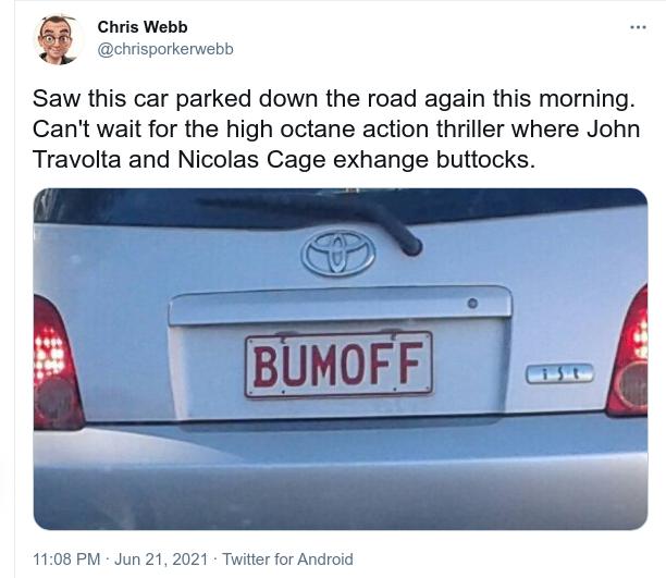 Chris Webb chrisporkerwebb Saw this car parked down the road again this morning Cant wait for the high octane action thriller where John Travolta and Nicolas Cage exhange buttocks 1108 PM Jun 21 2021 Twitter for Android