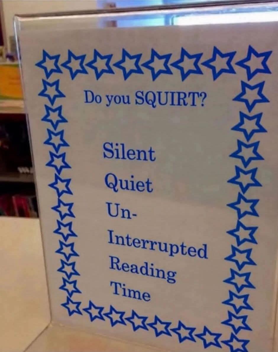 Do you SQUIRT? Silent Quiet Un- Interrupted Reading Time
