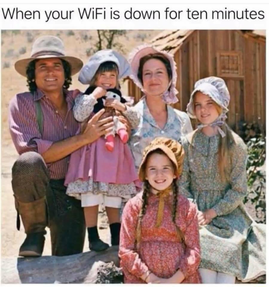 When your WiFi is down for ten minutes