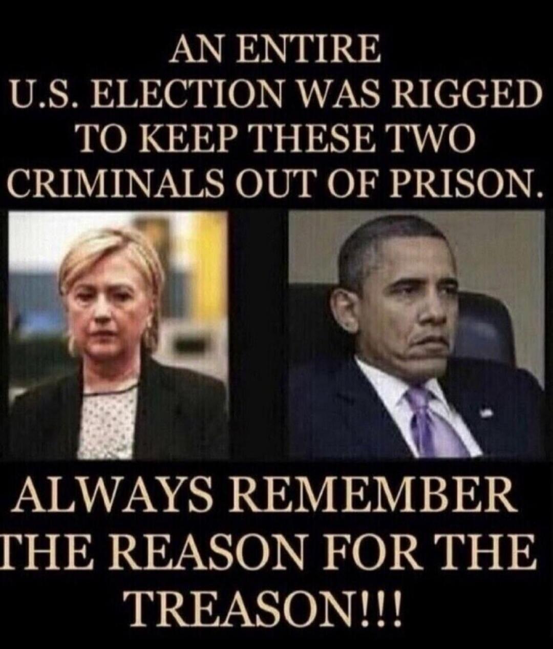 AN ENTIRE U.S. ELECTION WAS RIGGED TO KEEP THESE TWO CRIMINALS OUT OF PRISON.

ALWAYS REMEMBER THE REASON FOR THE TREASON!!!