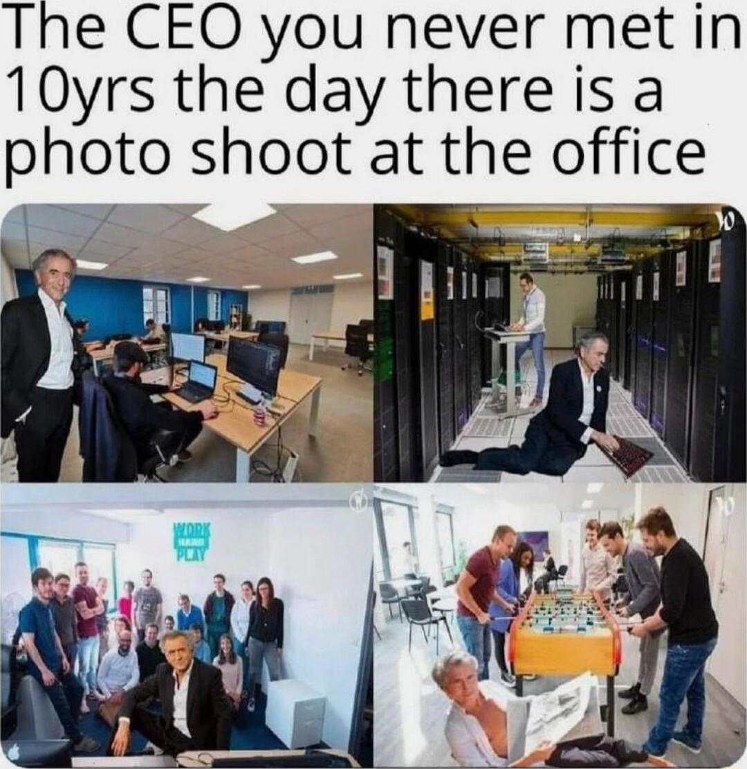 The CEO you never metin 10yrs the day there is a photo shoot at the office