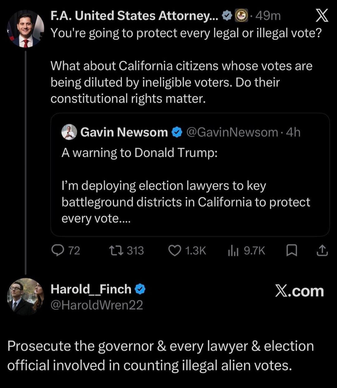 F.A. United States Attorney... You're going to protect every legal or illegal vote? What about California citizens whose votes are being diluted by ineligible voters. Do their constitutional rights matter. Gavin Newsom: A warning to Donald Trump: I'm deploying election lawyers to key battleground districts in California to protect every vote.... Ha