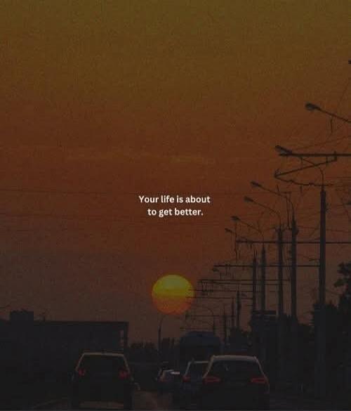 Your life is about to get better.