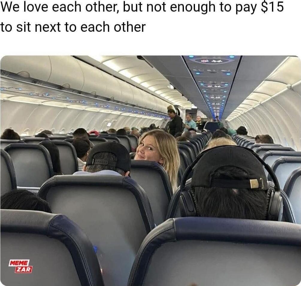 We love each other, but not enough to pay $15 to sit next to each other
