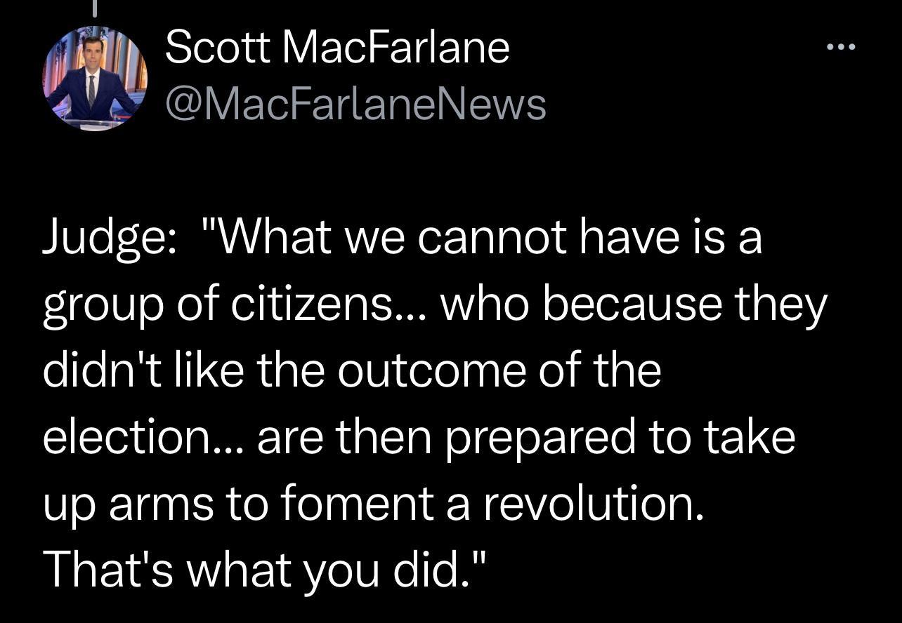 m Slelelad VIl TN CA RV ET T ERENEI Judge What we cannot have is a group of citizens who because they didnt like the outcome of the election are then prepared to take up arms to foment a revolution Thats what you did