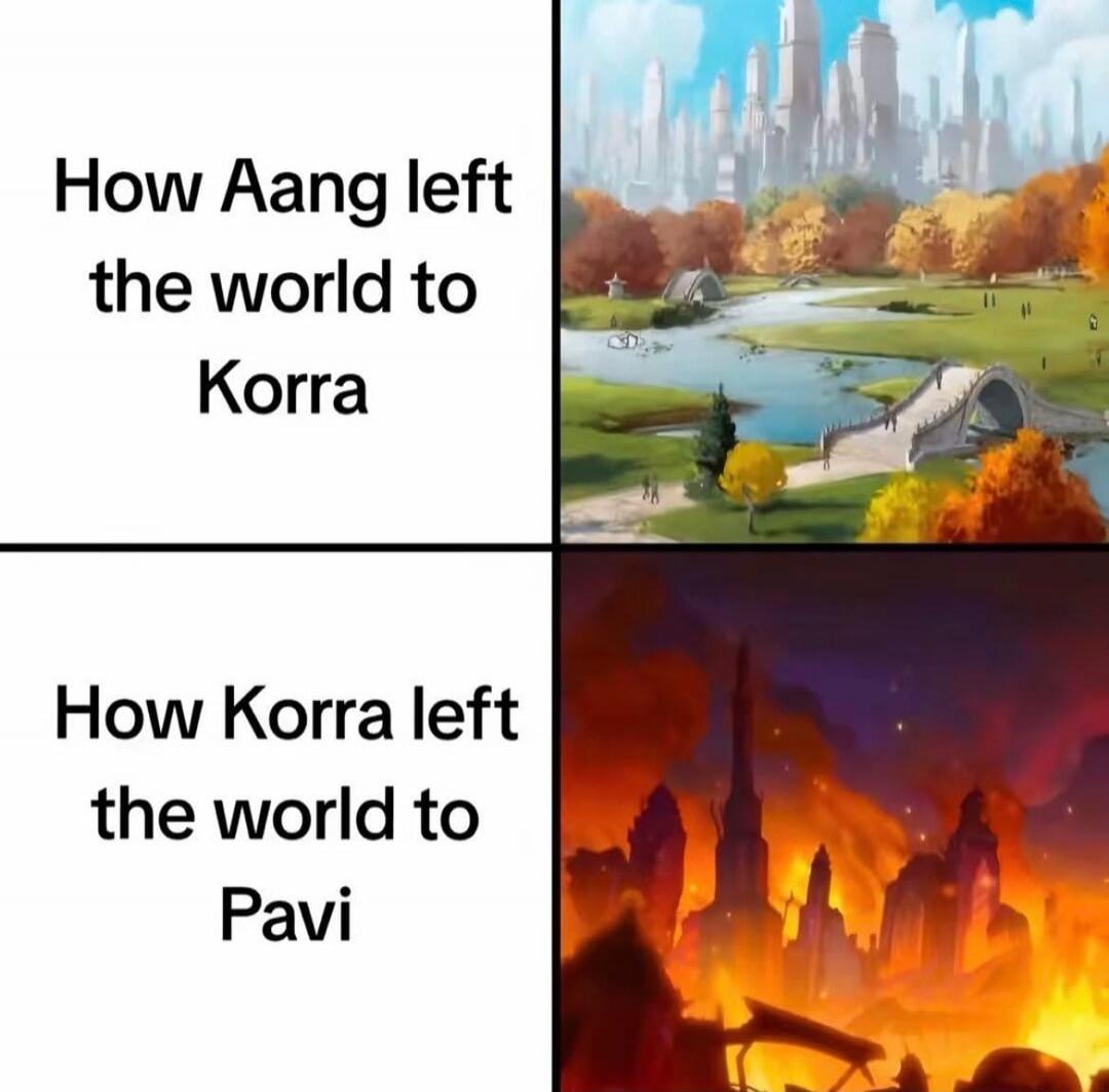 How Aang left the world to Korra. How Korra left the world to Pavi.