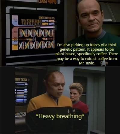 fm also picking up traces of a third genetic patten It appears to be Mr Tuvix K Heavy breathing