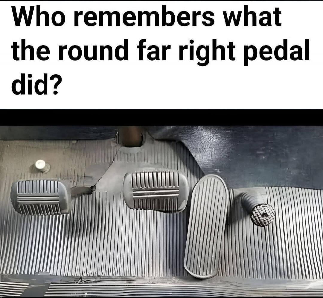 Who remembers what the round far right pedal did?