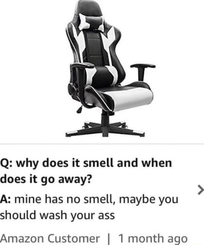 Q why does it smell and when does it go away R A mine has no smell maybe you should wash your ass Amazon Customer 1 month ago