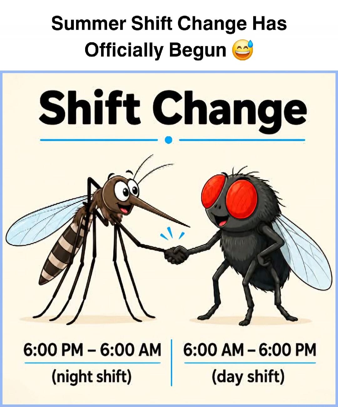 Summer Shift Change Has Officially Begun Shift Change 6:00 PM - 6:00 AM (night shift) 6:00 AM - 6:00 PM (day shift)