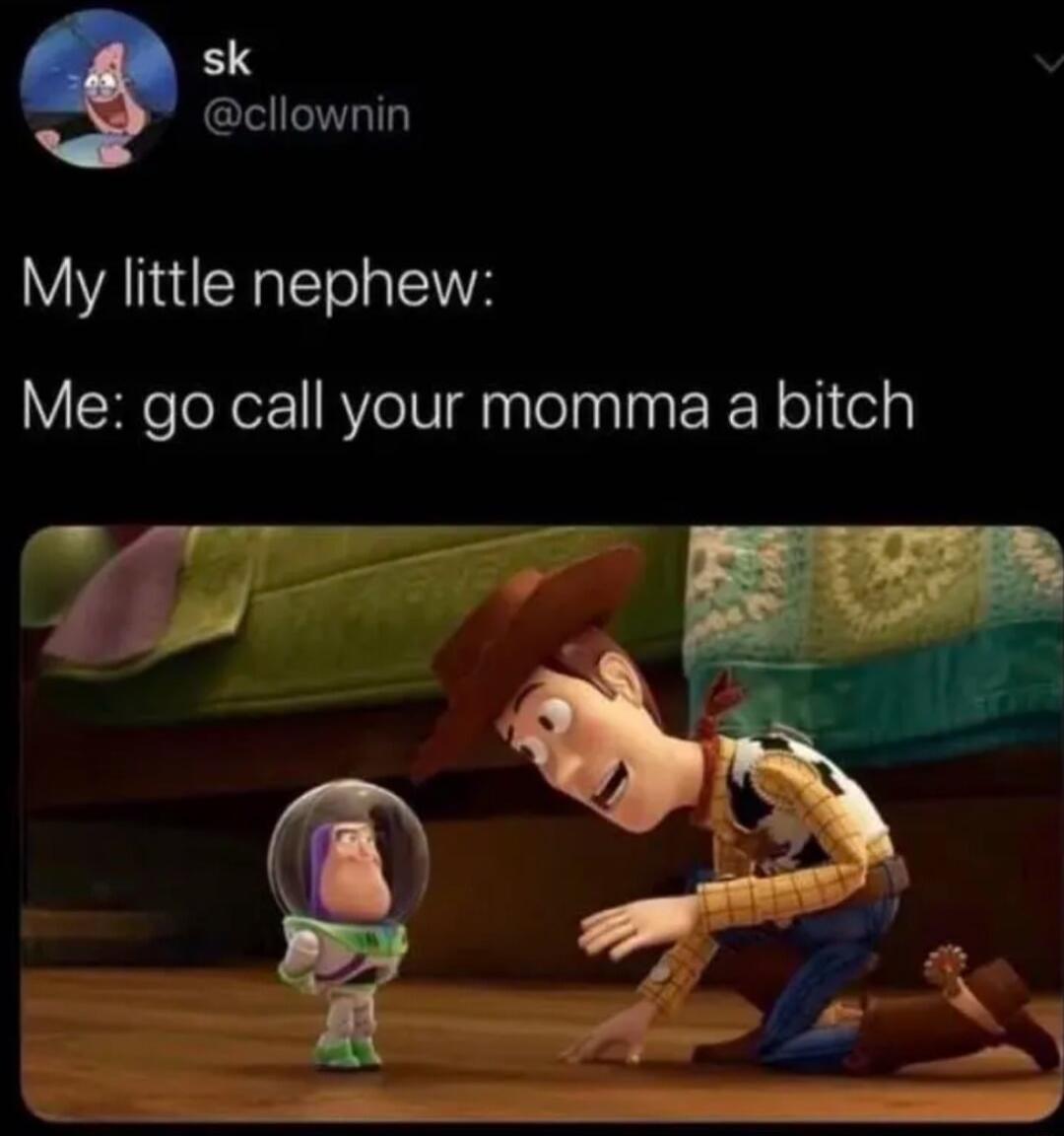 sk cllownin My little nephew Me go call your momma a bitch