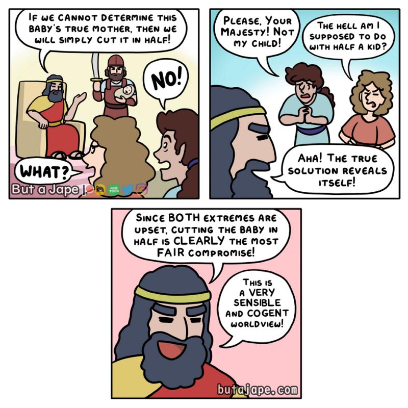 TF WE CANNOT DETERIWE THS 8ABYS TRUE MOTHER THEW WE Wi smpLy CuT T w HAL Awal The TRuE SOLUTION REVEALS irseLel SwCE BOTH EXTRENES ARE UPSET CUTTING THE BABY W WACF 15 CLEARLY THe mosT FAIR conpromisel Tus s VERY SENSBLE AnD COGENT