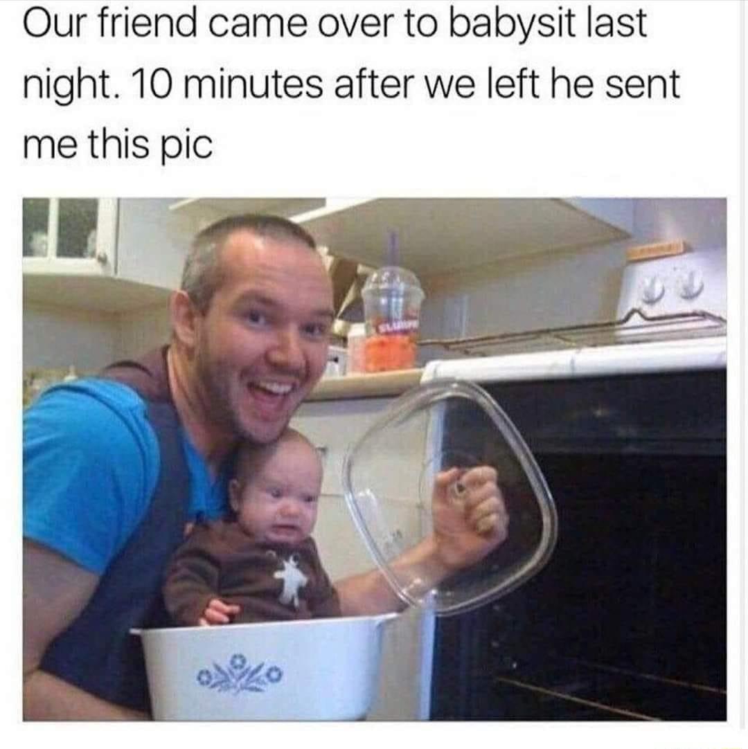 Our friend came over to babysit last night 10 minutes after we left he sent me this pic