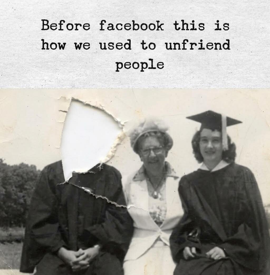 Before facebook this is how we used to unfriend people