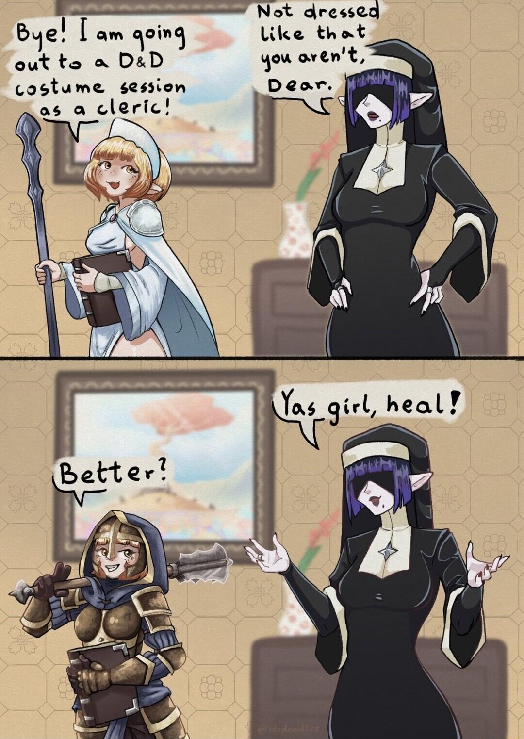 B e N0t ar B1e am q0ing e bretd out te DD costume session as a cleric