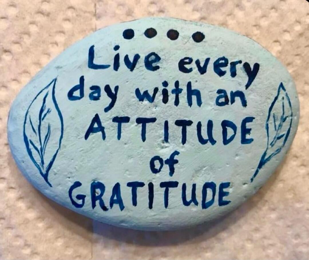 Live every day with an ATTITUDE of GRATITUDE