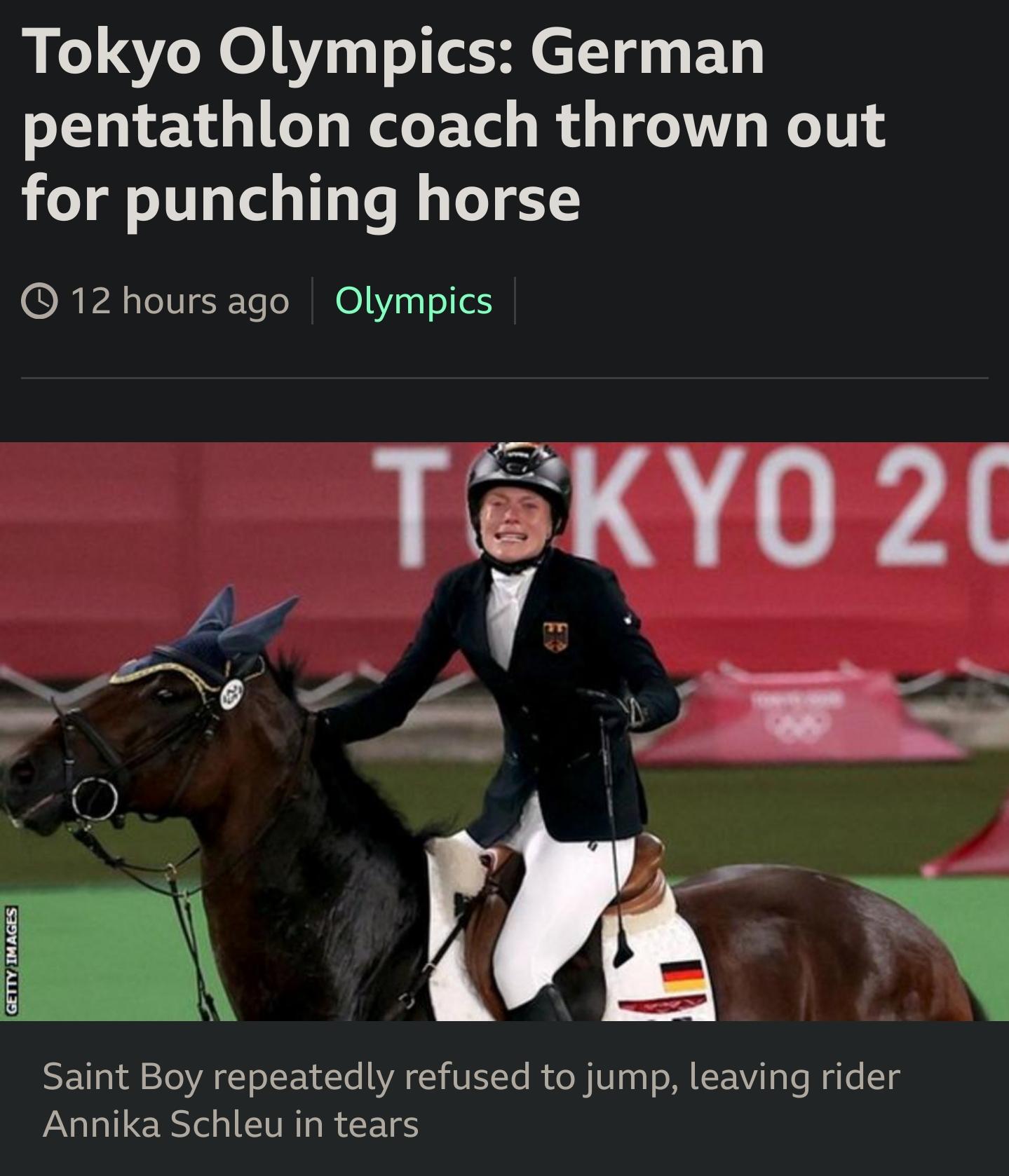 Tokyo Olympics German pentathlon coach thrown out for punching horse O 12 hours ago Olympics Saint Boy repeatedly refused to jump leaving rider Annika Schleu in tears