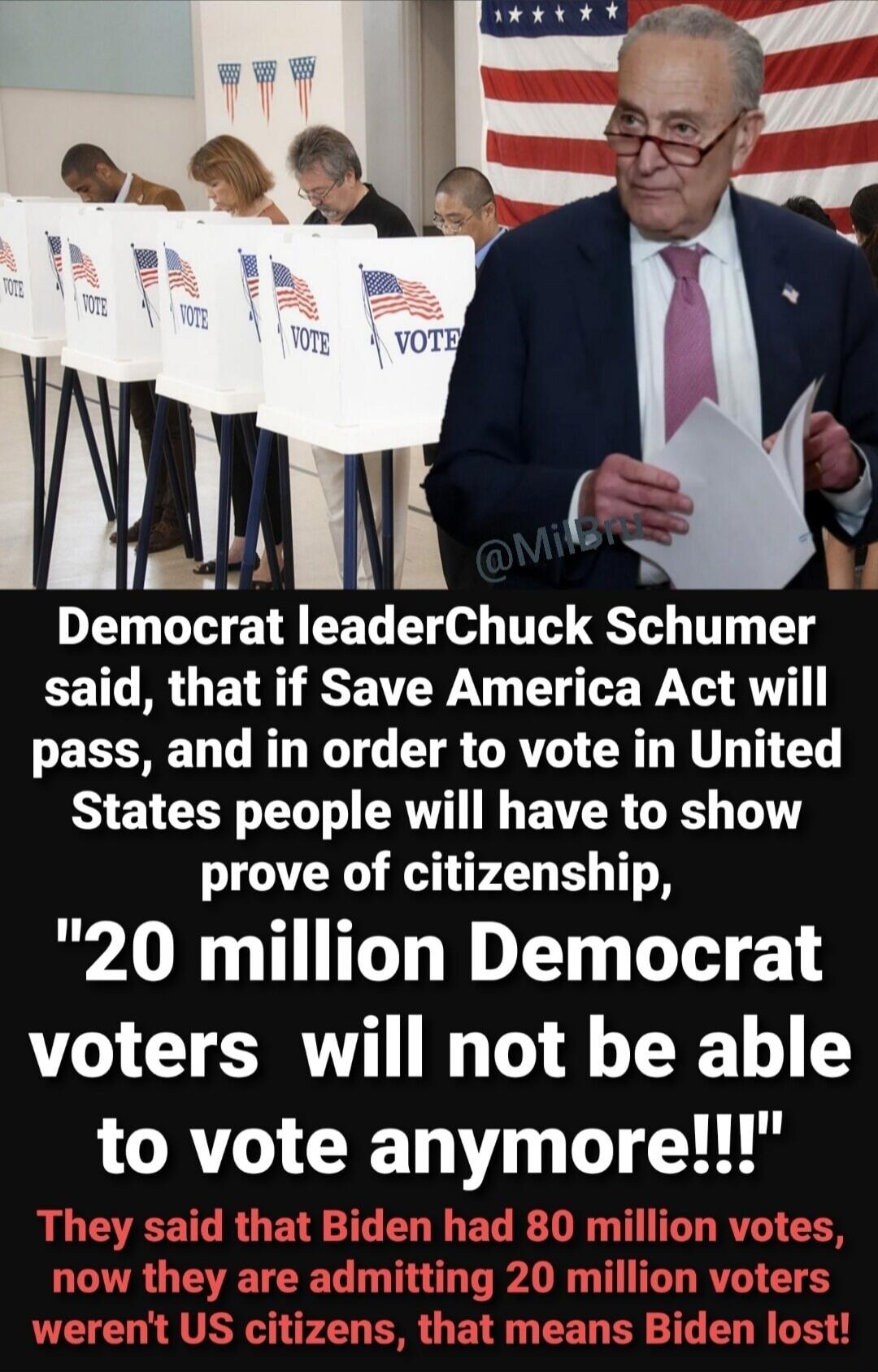 Democrat leader Chuck Schumer said, that if Save America Act will pass, and in order to vote in United States people will have to show prove of citizenship, 