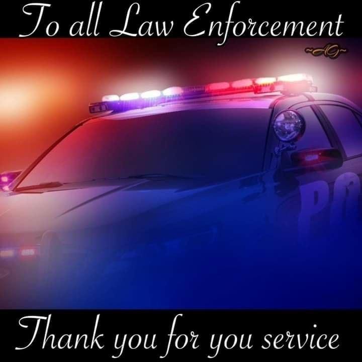 Ie oa ll Law Enforcement J 3 Thank you J you sewvice