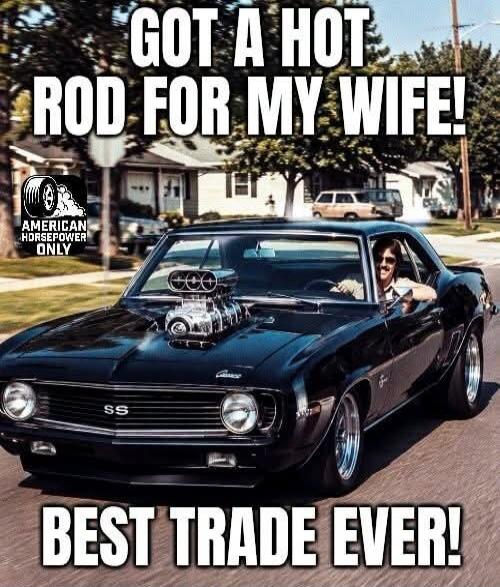 GOT A HOT ROD FOR MY WIFE! AMERICAN HORSEPOWER ONLY BEST TRADE EVER!