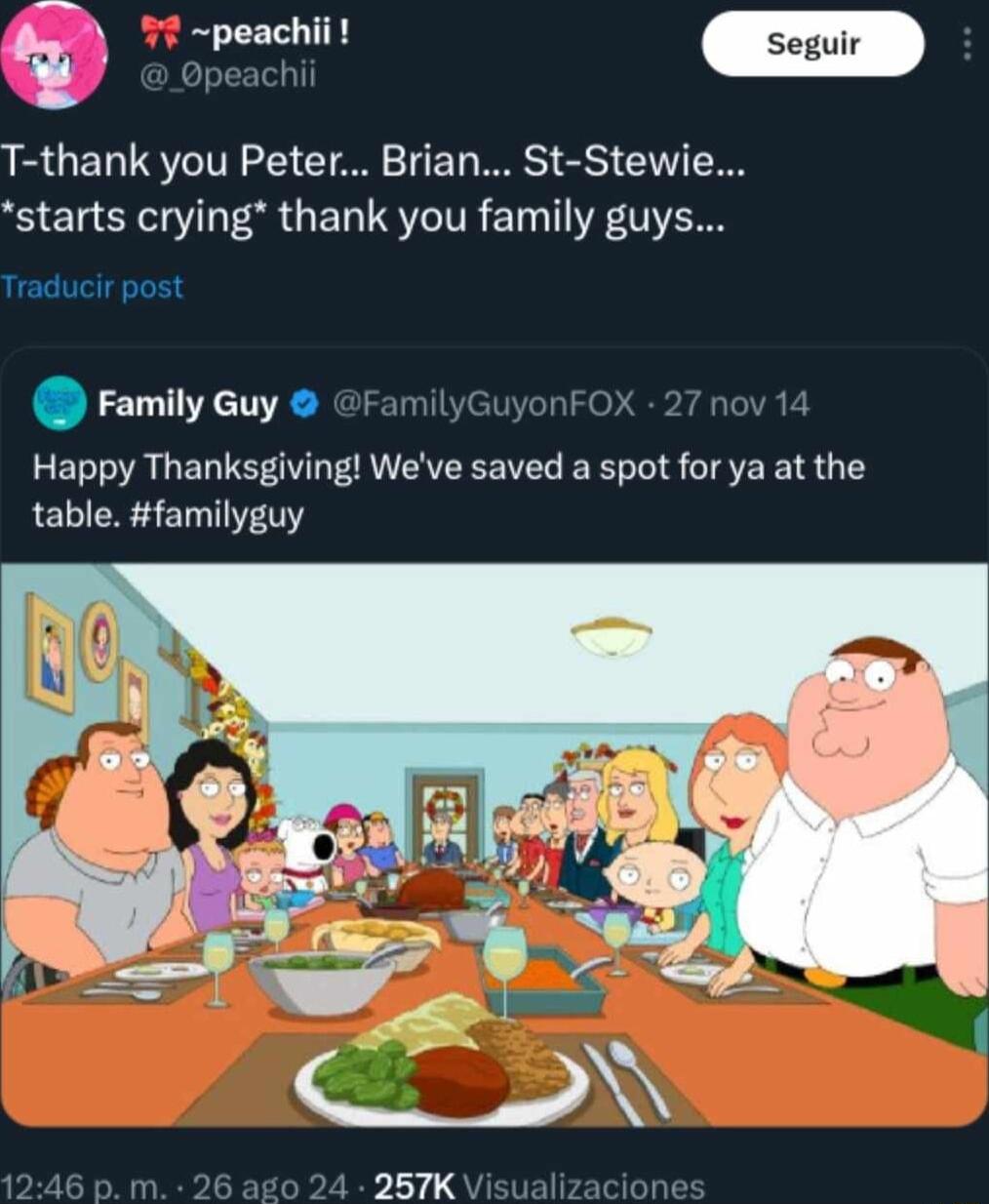 T thank you Peter Brian St Stewie starts crying thank you family guys Traducir post ramily Guy FamilyGuyonFOX 27 nov 14 Happy Thanksgiving Weve saved a spot for ya at the table familyguy