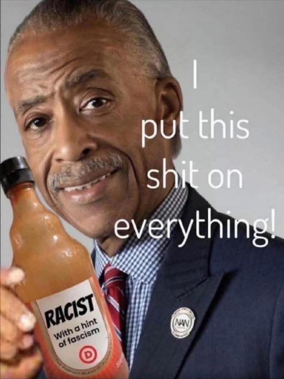 I put this shit on everythg! RACIST with a hint of fascism