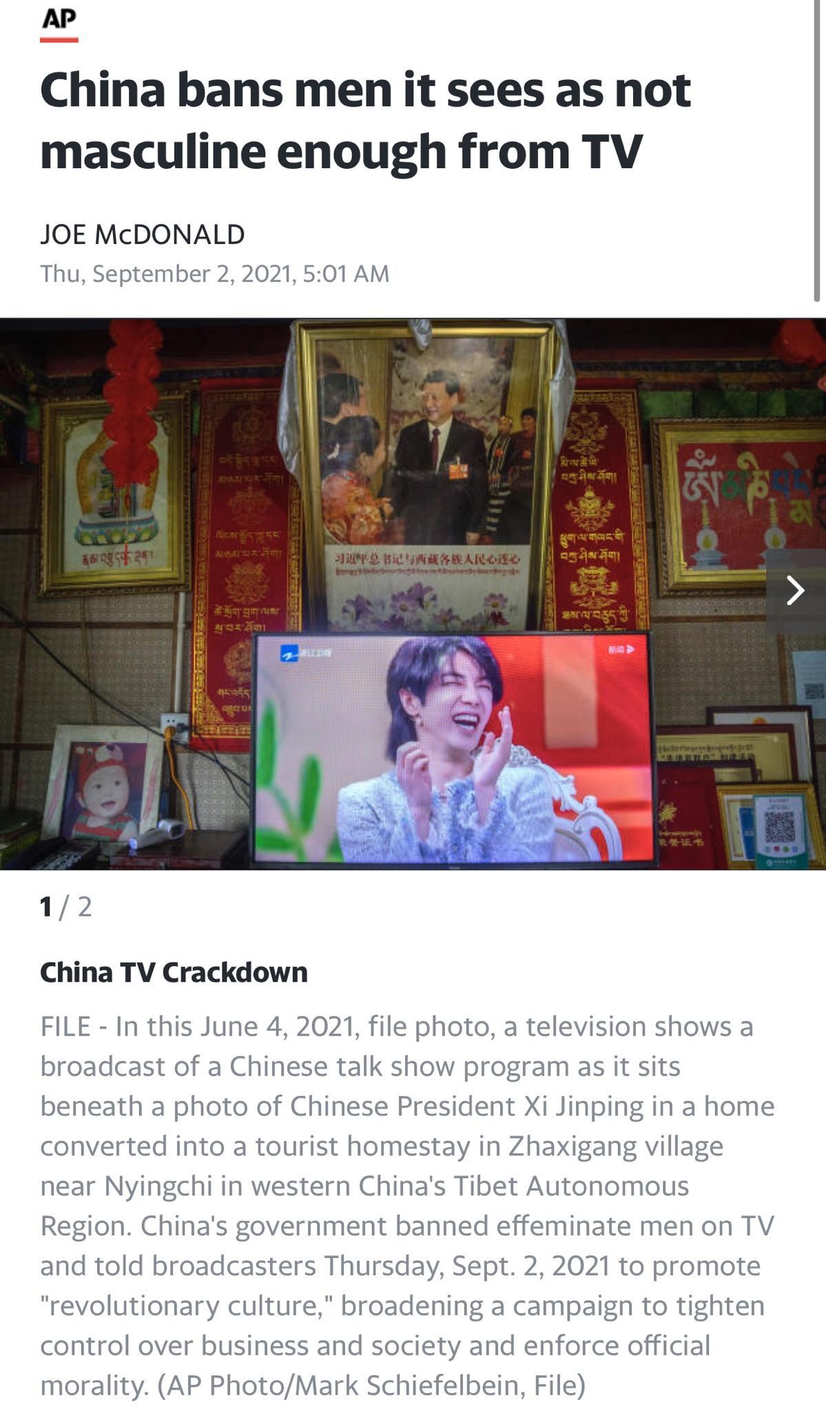 AP China bans men it sees as not masculine enough from TV JOE McDONALD Thu September 2 2021 501 AM 12 China TV Crackdown FILE In this June 4 2021 file photo a television shows a broadcast of a Chinese talk show program as it sits beneath a photo of Chinese President Xi Jinping in a home converted into a tourist homestay in Zhaxigang village near Nyingchi in western Chinas Tibet Autonomous Region C