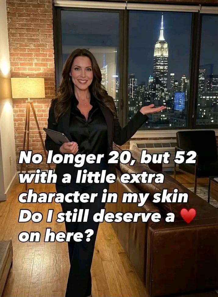 No longer 20, but 52 with a little extra character in my skin Do I still deserve a ❤️ on here?