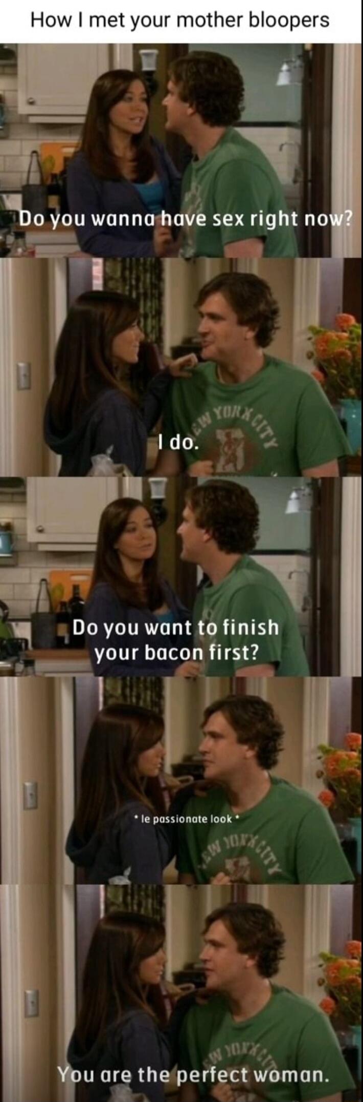 How met your mother bloopers o you wunnu sex right no Tl K Do you want to finish o your bacon first _ le pusionate ook l progr u urthe perfctwbmon