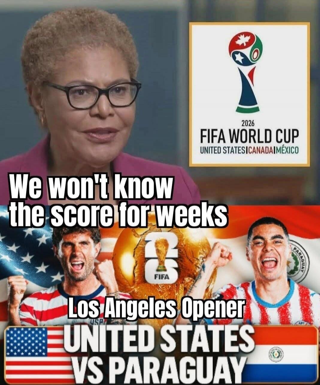 We won't know the score for weeks 2026 FIFA World Cup United States Canada Mexico Los Angeles Opener United States vs Paraguay
