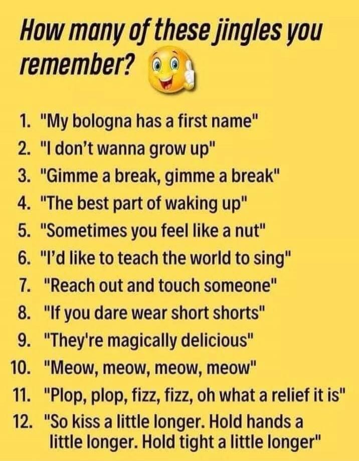 How many of these jingles you remember?
1. 