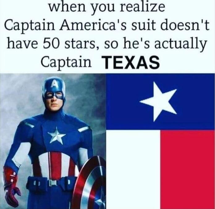 when you realize Captain America's suit doesn't have 50 stars, so he's actually Captain TEXAS