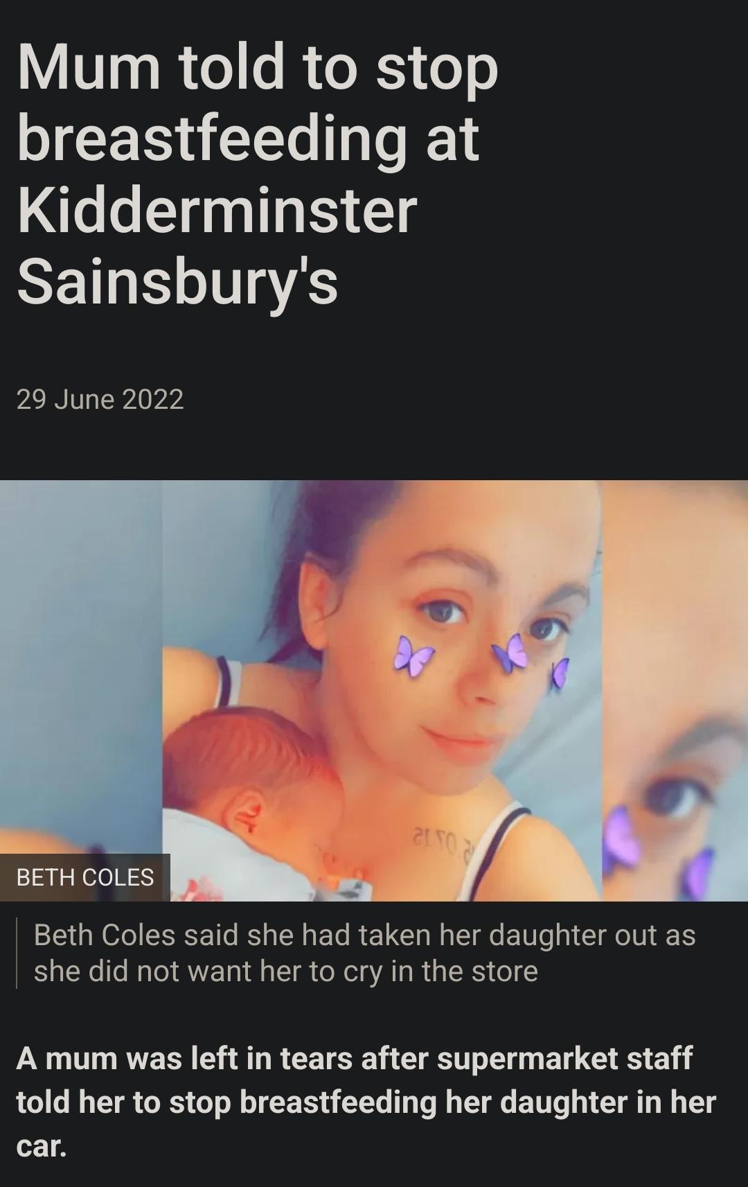 Y 179 g o s Re X3 o breastfeeding at Kidderminster SETE LIS 29 June 2022 BETH COLES Beth Coles said she had taken her daughter out as she did not want her to cry in the store N U BTN O T R CE T GRS L B R told her to stop breastfeeding her daughter in her 1