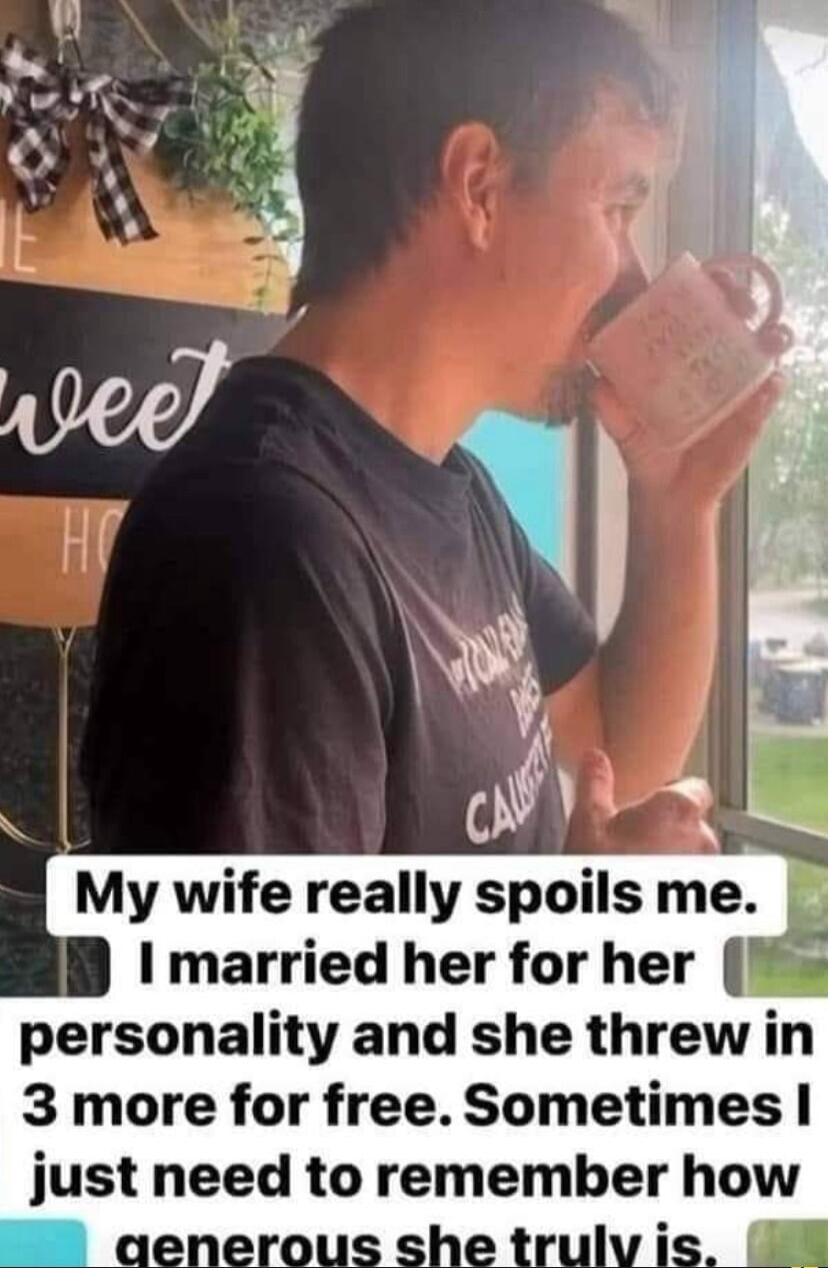 personality and she threw in 3 more for free Sometimes just need to remember how