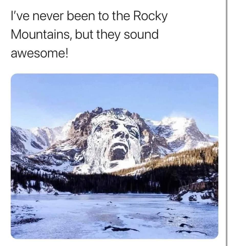 Ive never been to the Rocky Mountains but they sound awesome